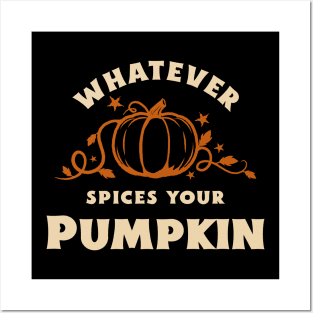 Whatever Spices your Pumpkin Posters and Art